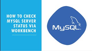 How to check mysql server status via workbench