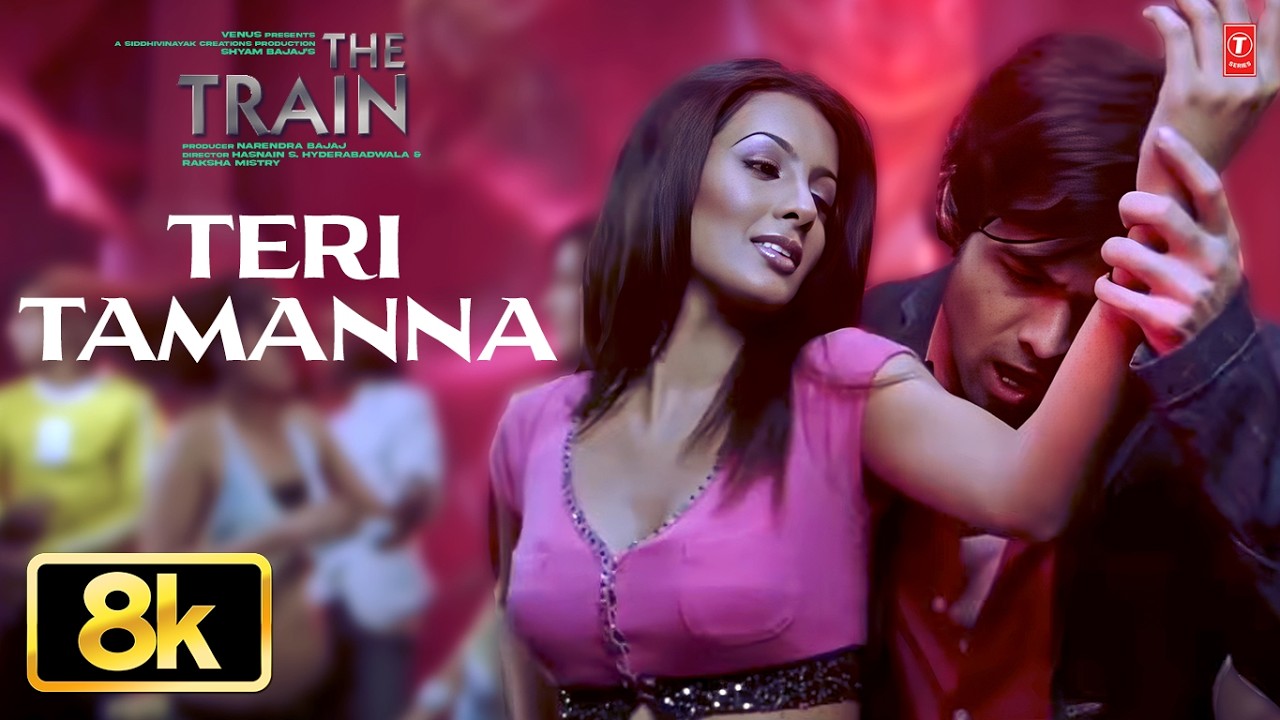 Teri Tamanna - 8K Video Song | Emraan Hashmi | K.K. | Zubeen | Mithoon | Sayeed Quadri | The Train