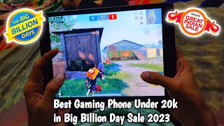  Best Gaming Phone Under 20k in Big Billion Day Sale 2023 