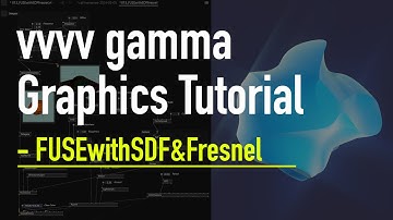 vvvv gamma Graphics Tutorial 013 | FUSEwithSDF&Fresnel