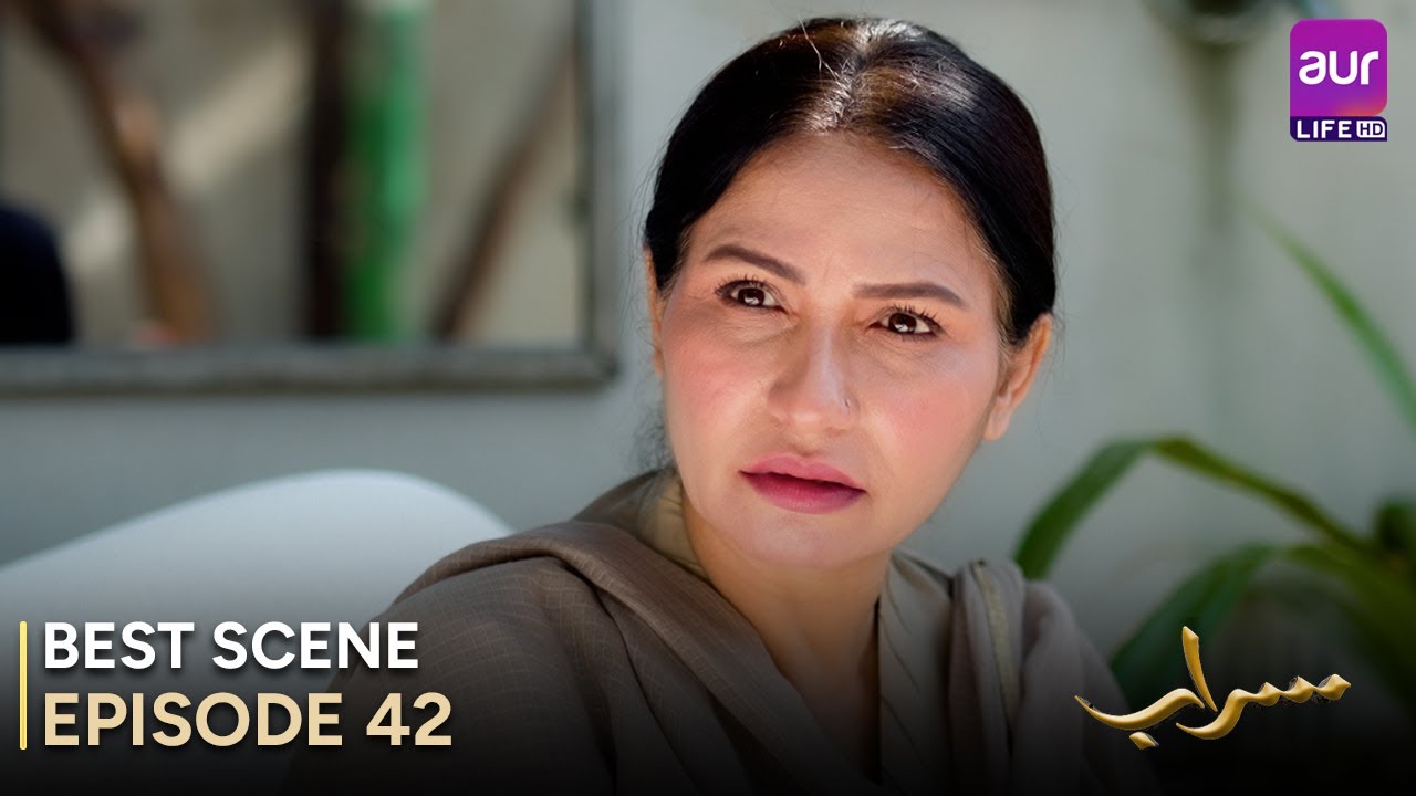 Saraab | Episode 42 – Best Scene | Fazyla Laasharie – Salman Saeed | Pakistani Drama - 