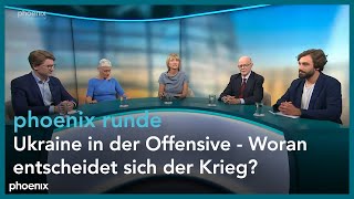 phoenix runde:  Ukraine in der Offensive – woran entscheidet sich der Krieg?