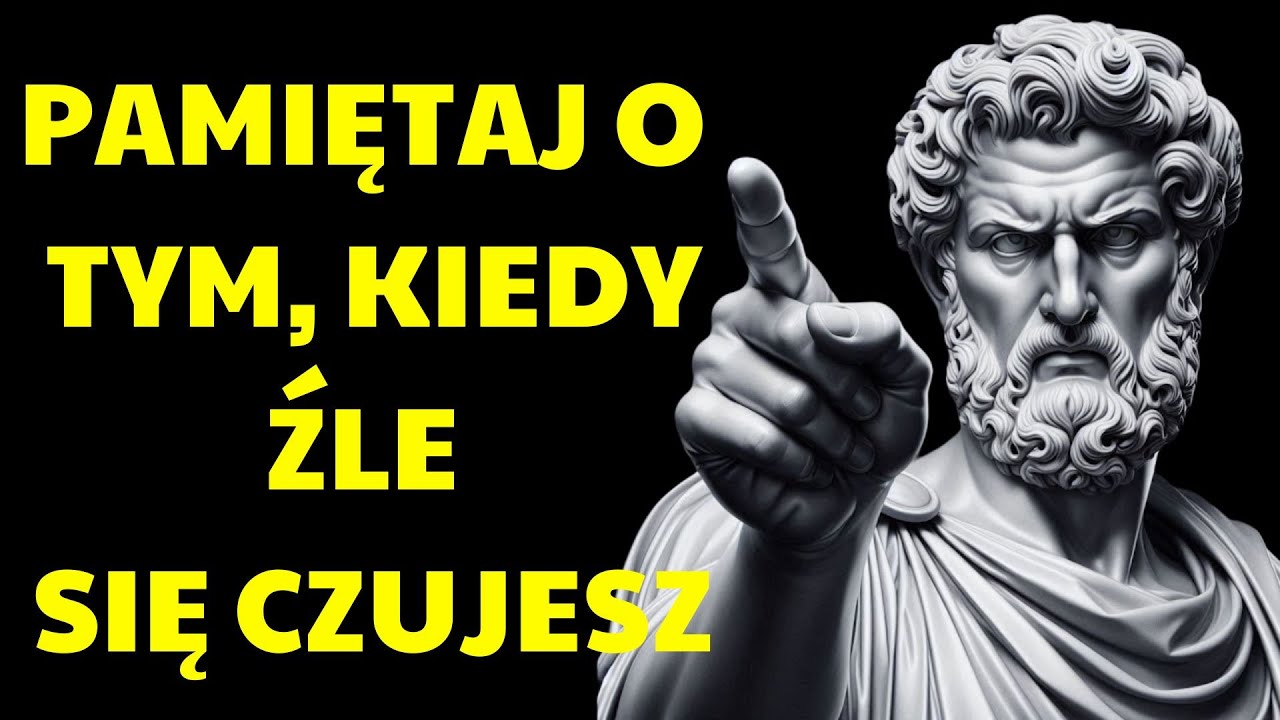 KIEDY CZUJESZ SIĘ BEZ ENERGII I SMUTNY W ŻYCIU, ZAWSZE PAMIĘTAJ O TYCH LEKCJACH STOICKICH | Stoische