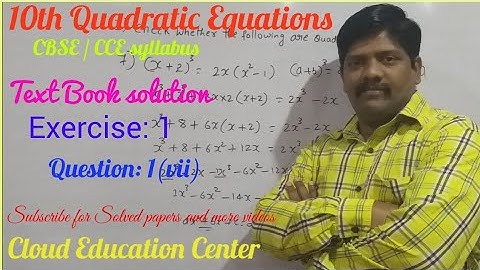 Quadratic Equations | Exercise: 1 | 1(vii) Q&A | (x+2)³=2x(x²-1) | 10th CBSE/CCE | Check whether the