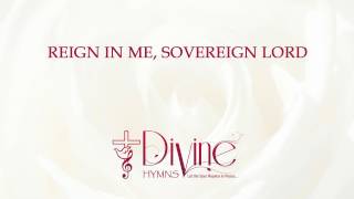 Video thumbnail of "Reign in Me, Sovereign Lord Reign in Me"
