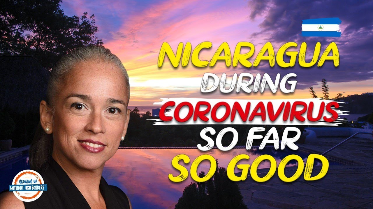 Nicaragua During the Coronavirus - So Far So Good With No Lockdown