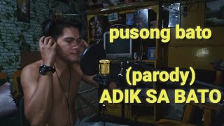 Pusong bato (parody) Adik sa Bato