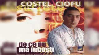 Costel Ciofu - Voi plange - CD - De ce nu ma iubesti