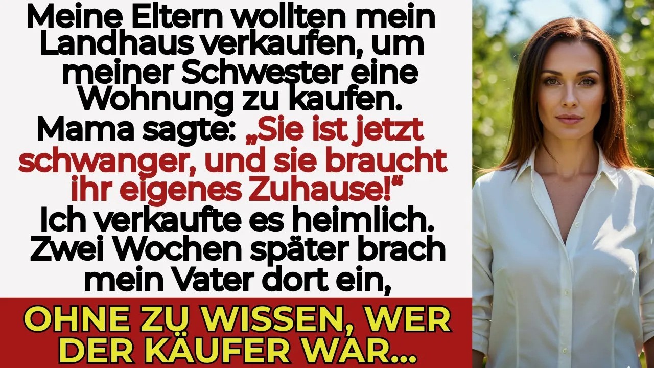 „Meine Familie wollte mein Haus verkaufen, um es meiner Schwester zu geben – ich verkaufte es st