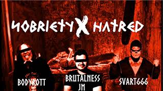 Bodyrott x Brutalness JM x Svart666 - Sobriety X Hatred Resimi