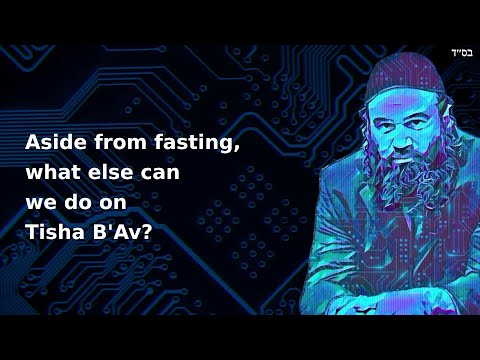 Aside from fasting, what else can we do on Tisha B'Av?