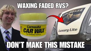 How To Wax An Oxidized RV (The Right Way)