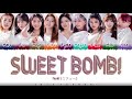 NiziU - 'SWEET BOMB !' Lyrics [Color Coded_Kan_Rom_Eng]