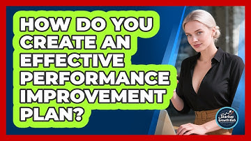 How Do You Create An Effective Performance Improvement Plan? - The Startup Growth Hub