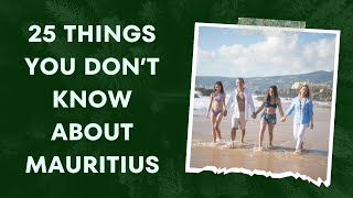 25 Things You Don't Know About Mauritius | UNIQUE FACTS