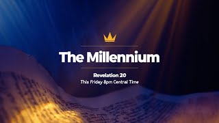 The Millennium: A Thousand Years of Justice and Peace – Revelation 20 Explained