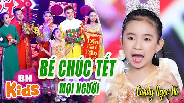 Bé Chúc Tết Mọi Người ♫ Candy Ngọc Hà ♫ Nhạc Thiếu Nhi Vui Nhộn | Nhạc Tết Cho Bé [MV 4K]