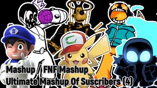 Mashup/FNF Mashup - Ultimate Mashup Of Suscribers (4) - 1K Suscribers Special (3/5)