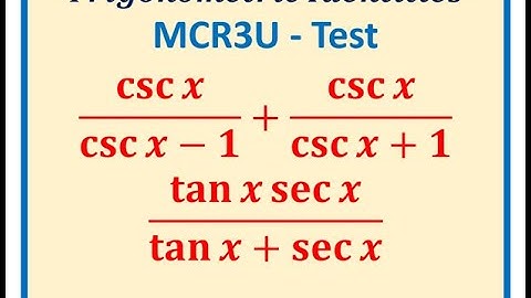 Difficult Trigonometric Identities with Fractions and Reciprocals MCR3U