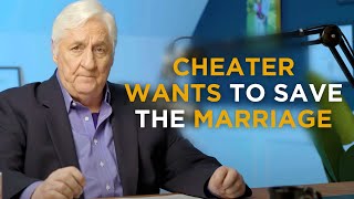 Cheating Spouse Wants To Save The Marriage