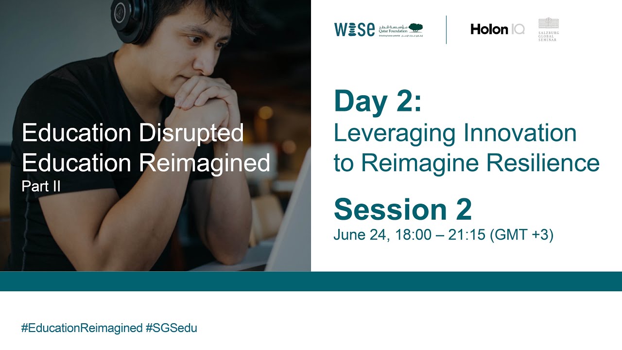 Education Disrupted, Education Reimagined Part II: Day 2 - Session 2 ...