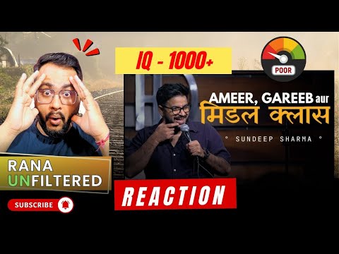 Sundeep Sharma Standup Comedy Reaction - Ameer Gareeb Aur Middle Class | Rana Unfiltered