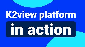 See the K2view platform in action