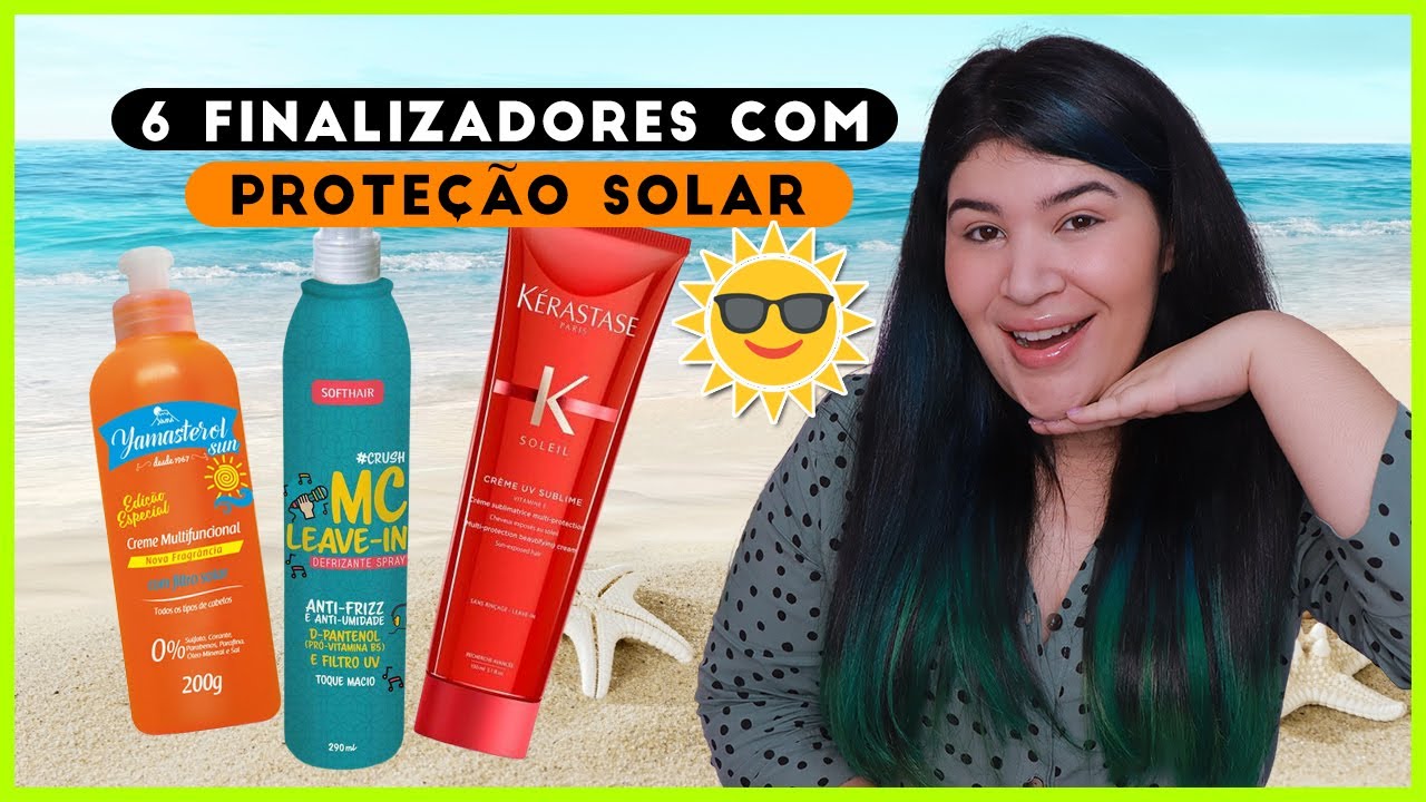 🏖️6 MELHORES FINALIZADORES COM PROTEÇÃO SOLAR UV PARA CABELOS [Pré/Pós ...