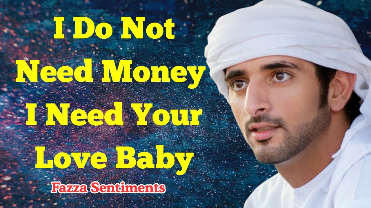 I Do Not Need Money  I Need Your Love Baby | Sheikh Hamdan Fazza | Prince of Dubai | Fazza Poems