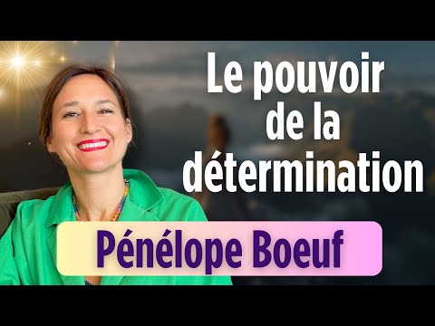 Pénélope Boeuf - Comment La Détermination Libère Tes Désirs Profonds