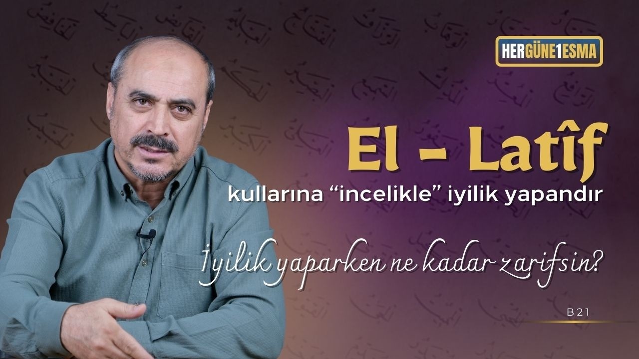 El Latif - Her Güne 1 Esma B21 - Seyfettin Huca
