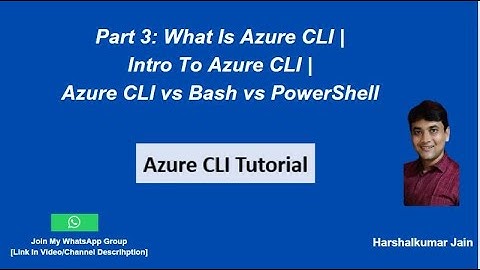 3: What Is Azure CLI | Introduction To Azure CLI | Azure CLI vs Bash vs PowerShell