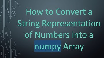 How to Convert a String Representation of Numbers into a numpy Array