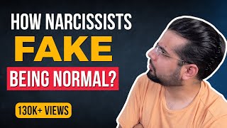 How do Narcissists Fake Being Normal? (The explanation is shocking)