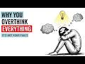The Psychology of People Who Overthink Everything (It’s Not Your Fault) and how to stop