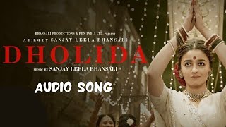 Gangubai Kathiawadi | #Dholida | Sanjay Leela Bhansali | Alia Bhatt | Ajay Devgn | Official Audio