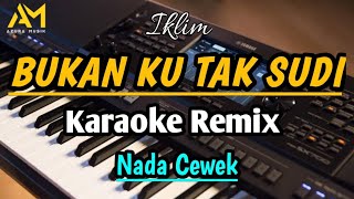 BUKAN KU TAK SUDI KARAOKE REMIX NADA CEWEK - AZURA MUSIK BY Iklim