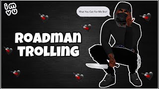 ACTING AND TALKING LIKE A UK ROADMAN ON IMVU!! | IMVU GAMEPLAY