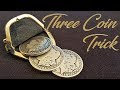Three Coin Trick:  Three's A Crowd