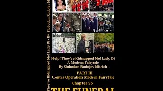 THE FUNERAL - Chapter 56 - Help! Theyโve Kidnapped Me! Lady Di - A Modern Fairytale