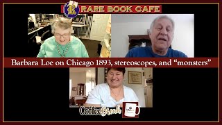 Rare Book Cafe COFFEE BREAK No. 61: Barbara Loe on Chicago 1893, stereoscopes, and 'monsters'