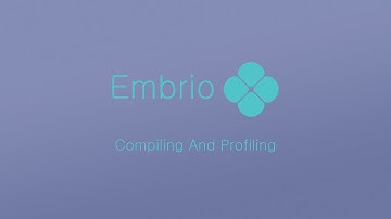 Embrio Tutorial - Compiling And Profiling