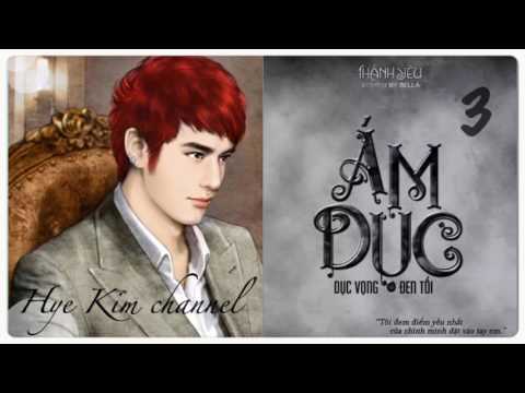 Video Ám Dục Tập 3 - Dục Vọng Đen Tối - Audio Ngôn Tình - youtube