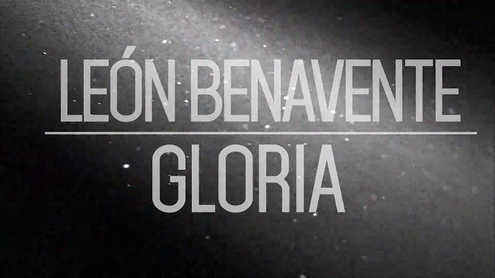 Len Benavente - Gloria (Videoclip Oficial)