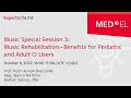 Music Special Session 3 Music Rehabilitation Benefits For Pediatric Adult CI Users ExpertsONLINE Music Special Session 3 Music Rehabilitation Benefits For Pediatric Adult CI Users ExpertsONLINE