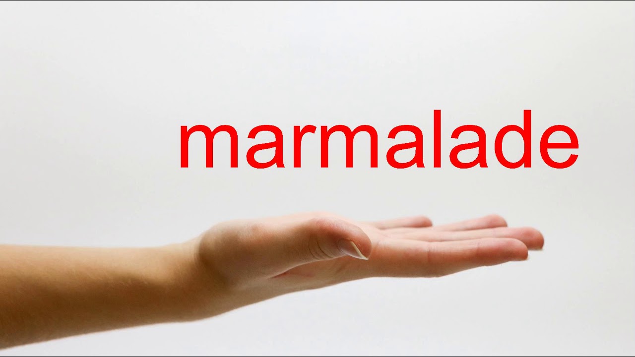 How To Pronounce Marmalade - American English