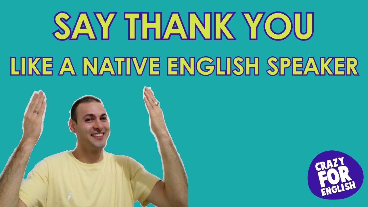 Say Thank You Like a Native English Speaker - 10 DIFFERENT WAYS - YouTube