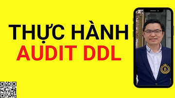 11.Thủ tục triển khai audit DDL trong Oracle Database | Trần Văn Bình  Master