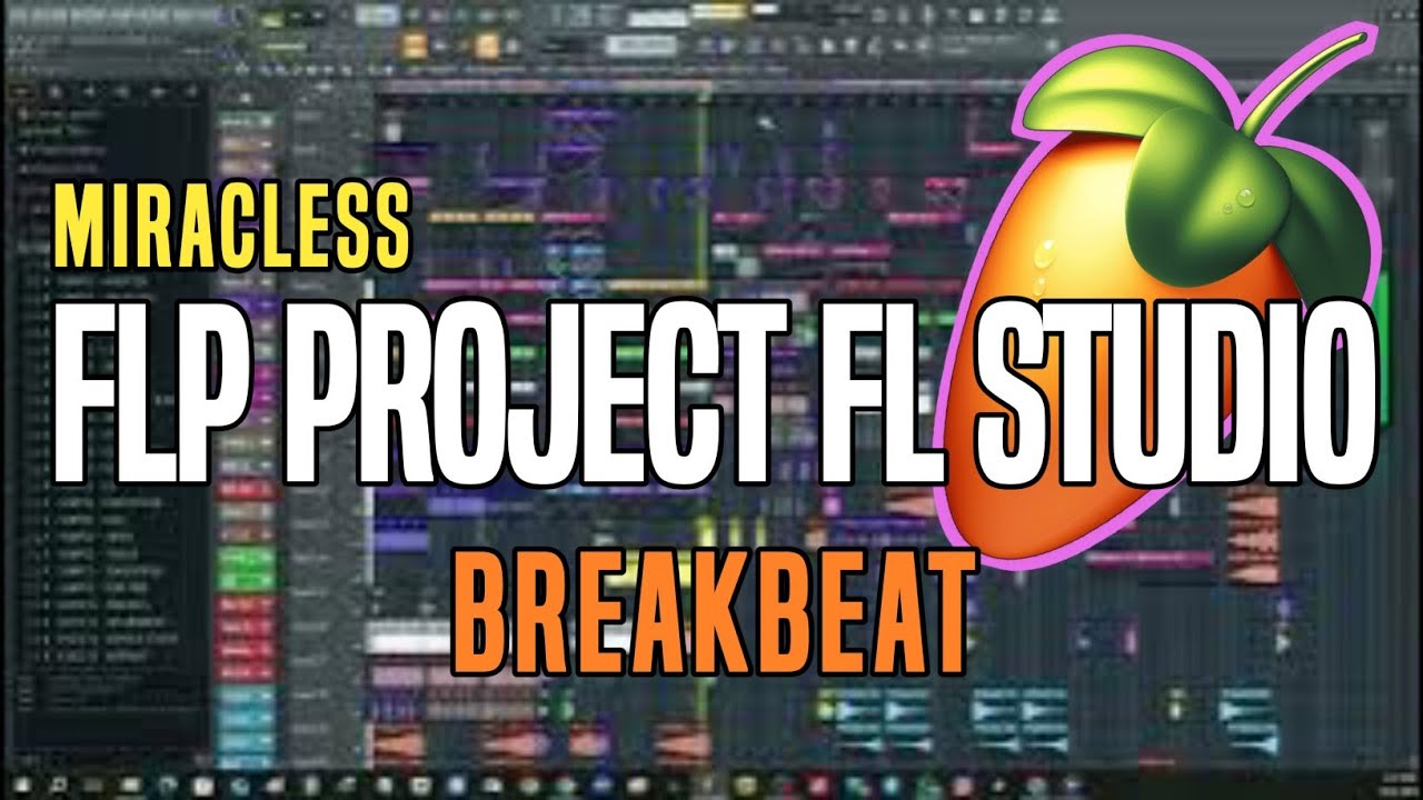 FLP PROJECT BREAKBEAT FL STUDIO - MIRACLES SONG