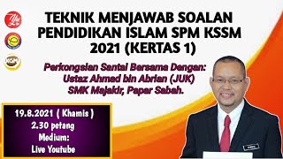 🔴[LIVE]  TEKNIK MENJAWAB SOALAN PENDIDIKAN ISLAM SPM KSSM 2021 ( KERTAS 1 )